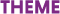 THEME